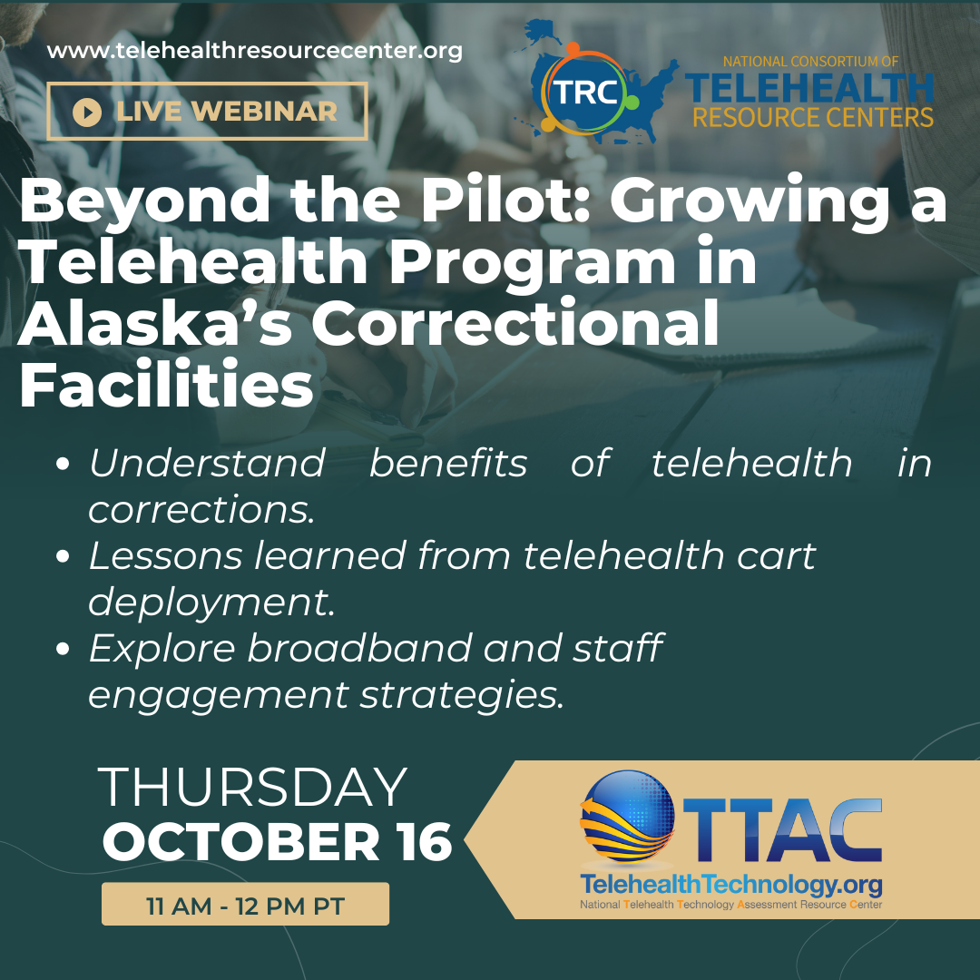 NCTRC Webinar - Beyond the Pilot: Growing a Telehealth Program in Alaska’s Correctional Facilities